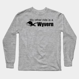 Ark Survival Evolved-My Other Ride is a Wyvern Long Sleeve T-Shirt